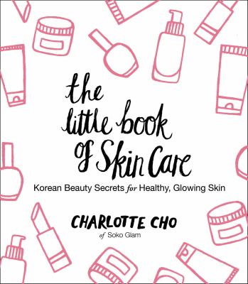 The little book of skin care : Korean beauty secrets for healthy, glowing skin  cover image cdn