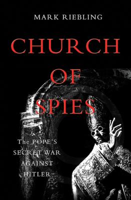 Church of spies : the Pope's secret war against Hitler  cover image cdn