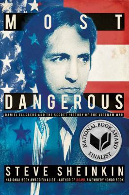 Most dangerous : Daniel Ellsberg and the secret history of the Vietnam War  cover image cdn