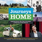Journeys home inspiring stories, plus tips and strategies to find your family history cover image cdn