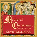 Medieval christianity a new history  cover image cdn