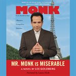 Mr. Monk is miserable [a novel]  cover image cdn