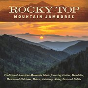 Rocky Top mountain jamboree [traditional American mountain music  cover image cdn