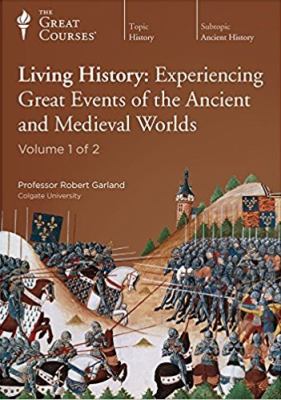 Living history experiencing great events of the ancient and medieval worlds  cover image cdn