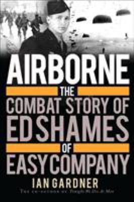 Airborne : the combat story of Ed Shames of Easy Company  cover image cdn
