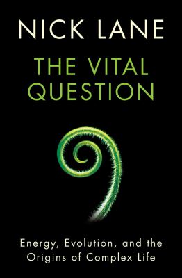 The vital question : energy, evolution, and the origins of complex life  cover image cdn