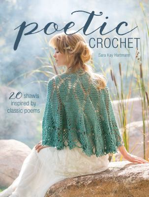 Poetic crochet : 20 shawls inspired by classic poems  cover image cdn