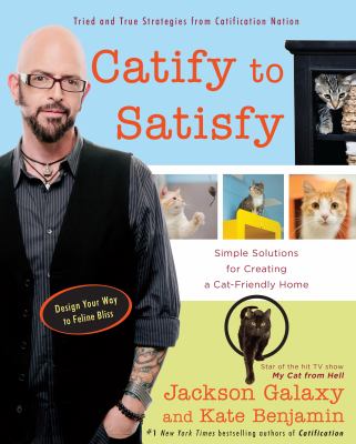 Catify to satisfy : simple design solutions for creating a feline-friendly home  cover image cdn