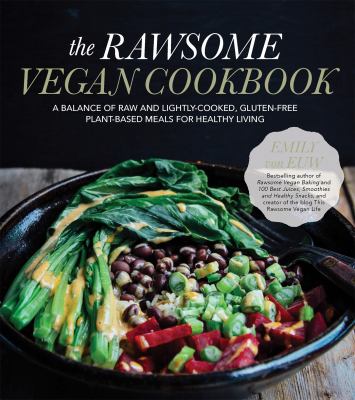 The rawsome vegan cookbook : a balance of raw and lightly-cooked, gluten-free plant-based meals for healthy living  cover image cdn