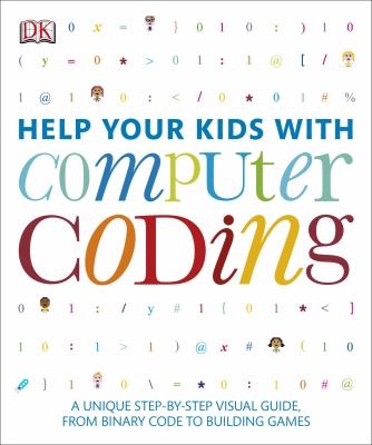 Help your kids with computer coding : a unique step-by-step visual guide, from binary code to building games  cover image cdn
