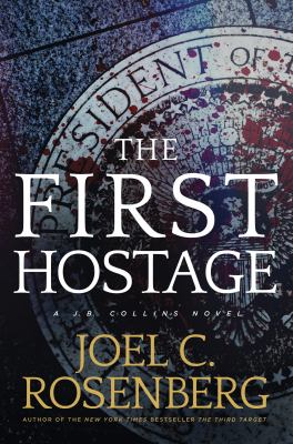 The first hostage : a J.B. Collins novel  cover image cdn