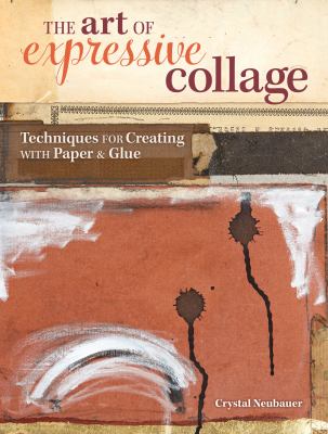 The art of expressive collage : techniques for creating with paper & glue  cover image cdn