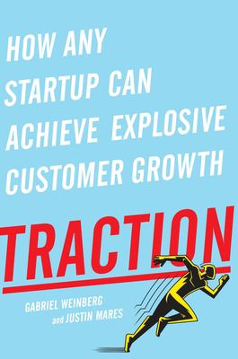 Traction : how any startup can achieve explosive customer growth  cover image cdn