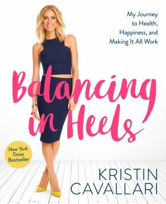 Balancing in heels : my journey to health, happiness, and making it all work  cover image cdn