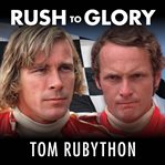 Rush to glory formula 1 racing's greatest rivalry  cover image cdn