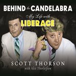 Behind the candelabra my life with liberace  cover image cdn