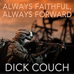 Always faithful, always forward the forging of a special operations marine  cover image cdn