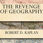 The revenge of geography what the map tells us about coming conflicts and the battle against fate  cover image cdn