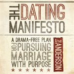 The dating manifesto a drama-free plan for pursuing marriage with purpose  cover image cdn