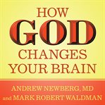 How God changes your brain breakthrough findings from a leading neuroscientist  cover image cdn