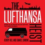 The Lufthansa heist behind the six-million dollar cash haul that shook the world  cover image cdn