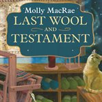 Last wool and testament a haunted yarn shop mystery  cover image cdn