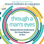 Through a man's eyes helping women understand the visual nature of men  cover image cdn