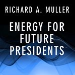 Energy for future presidents the science behind the headlines  cover image cdn
