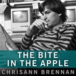 The bite in the apple a memoir of my life with Steve Jobs  cover image cdn