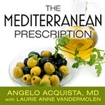 The mediterranean prescription meal plans and recipes to help you stay slim and healthy for the rest of your life  cover image cdn
