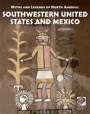 Myths and legends of North America : southwestern United States and Mexico cover image cdn