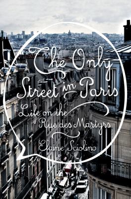 The only street in Paris : life on the Rue des Martyrs cover image