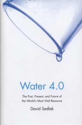 Water 4.0 : the past, present, and future of the world's most vital resource  cover image cdn