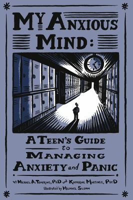 My anxious mind : a teen's guide to managing anxiety and panic cover image