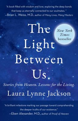 The light between us : stories from heaven. lessons for the living cover image