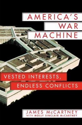 America's war machine : vested interests, endless conflicts  cover image cdn
