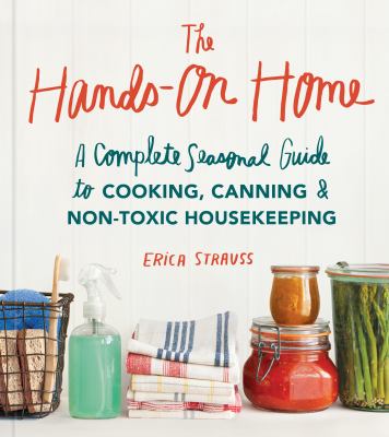 The hands-on home : a seasonal guide to cooking, preserving & natural homekeeping  cover image cdn
