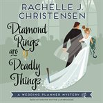 Diamond Rings Are Deadly Things: A Wedding Planner Mystery. cover image cdn