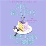 There goes the bride an Agatha Raisin mystery  cover image cdn