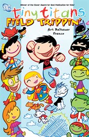 Tiny Titans. Volume 5, Field trippin' cover image cdn