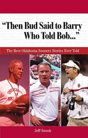 Then Bud said to Barry, who told Bob ... the best Oklahoma Sooners stories ever told  cover image cdn