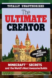 The Ultimate Minecraft creator the unofficial building guide to Minecraft & other games  cover image cdn