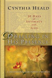 Dwelling in His presence 30 days of intimacy with God  cover image cdn