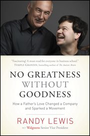 No greatness without goodness how a father's love changed a company and sparked a movement  cover image cdn