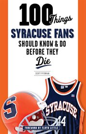 100 things Syracuse fans should know & do before they die cover image cdn