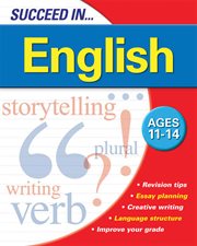Succeed in English a comprehensive guide to a clearer understanding of writing and grammar : Ages 11-14  cover image cdn
