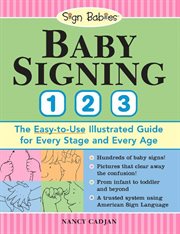Baby signing 1, 2, 3 the easy-to-use illustrated guide for every stage and every age  cover image cdn