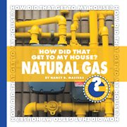 How did that get to my house? Natural gas cover image cdn