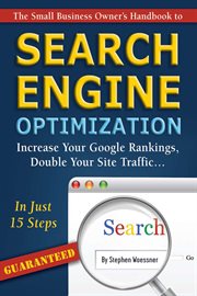 The Small Business Owner's Handbook to Search Engine Optimization Increase Your Google Rankings, Double Your Site Traffic...In Just 15 Steps - Guaranteed cover image cdn