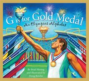 G is for gold medal : an Olympic alphabet cover image cdn